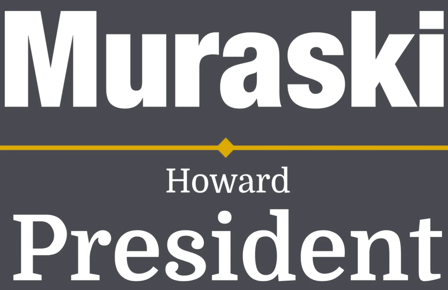 Muraski for Howard President